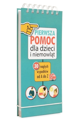 Pierwsza Pomoc dla dzieci i niemowląt. Dla rodziców